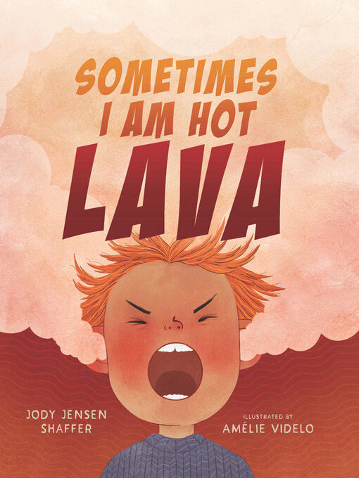 Title details for Sometimes I Am Hot Lava by Jody Jensen Shaffer - Available